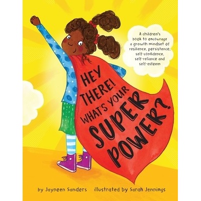 Hey There! Whats Your Superpower? Sanders Jayneen