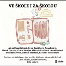Ve škole i za školou - Petra Dvořáková, Marek Epstein, Alena Mornštajnová, Stanislav Beran, Anna Bolavá, Viktorie Hanišová, Lidmila Kábrtová, Jakuba Katalpa, Kateřina Rudčenková