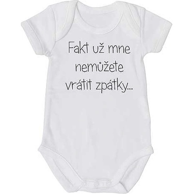 Bohemia Gifts Dětské body s potiskem Fakt už mne nemůžete vrátit zpátky
