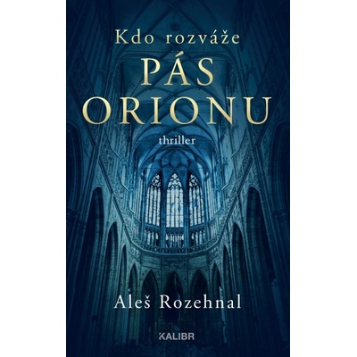 Kdo rozváže pás Orionu - Rozehnal Aleš