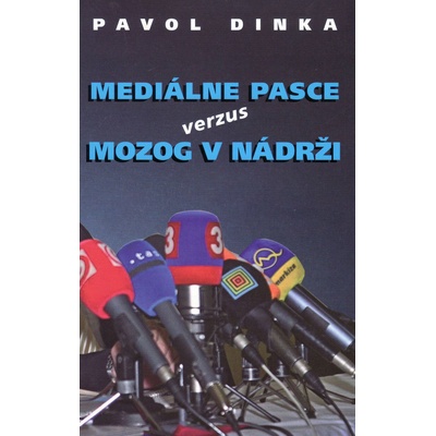 Mediálne pasce verzus Mozog v nádrži - Dinka Pavol