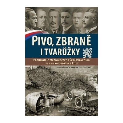 Pivo, zbraně i tvarůžky: Podnikatelé meziválečného Československa ve víru konjunktur a krizí