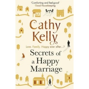 Secrets of a Happy Marriage | Cathy Kelly (ISBN: 9781409153696)