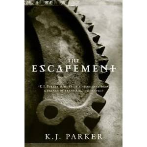 The Escapement | K J Parker (ISBN: 9780316003407)