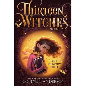 Thirteen Witches 1 The Memory Thief (ISBN: 9781481480222)