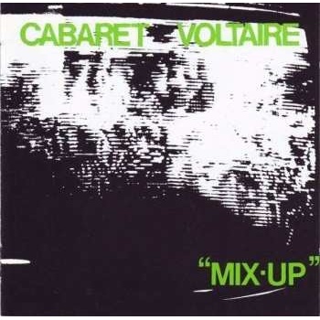 Cabaret Voltaire - Mix Up CD