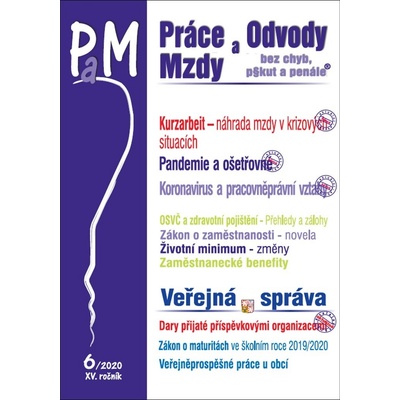Práce a mzdy 6/2020 Kurzarbeit - náhrada mzdy v krizových situacích, Pandemie a ošetřovné - Ladislav Jouza