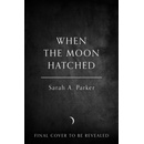 When the Moon Hatched