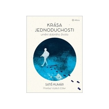 Krása jednoduchosti - Satiš Kumár