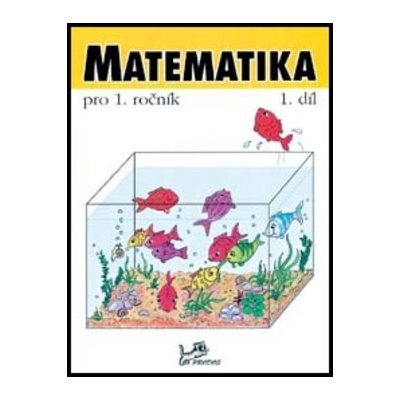 MATEMATIKA PRO 1. ROČNÍK 1.DÍL - Hana Mikulenková; Josef Molnár