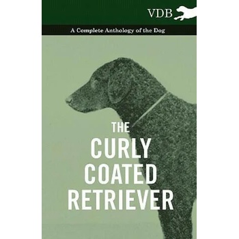 Image 1 of Curly Coated Retriever - A Complete Anthology of the Dog - | Various
