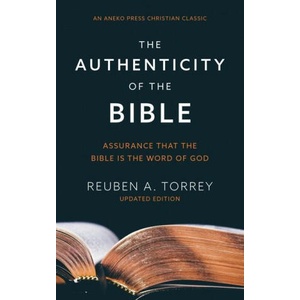 Authenticity of the Bible | Reuben a. Torrey (ISBN: 9781622457564)