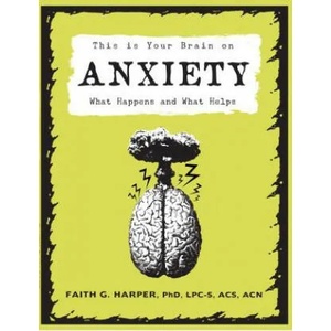 This Is Your Brain On Anxiety | Faith G. Harper (ISBN: 9781621064213)