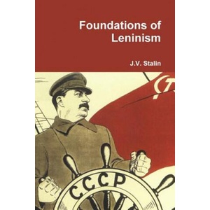Foundations of Leninism (ISBN: 9781312883888)