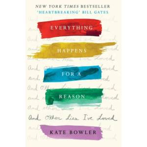 Everything Happens for a Reason and Other Lies I've Loved | BOWLER KATE (ISBN: 9780281079292)