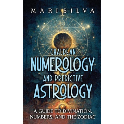 Chaldean Numerology and Predictive Astrology | Mari Silva