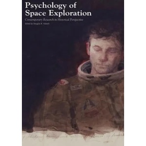 Psychology of Space Exploration: Contemporary Research in Historical Perspective | National Aeronautics and Administration, Douglas A Vakoch (ISBN: 9781493657247)
