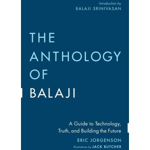 The Anthology of Balaji | Eric Jorgenson, Balaji Srinivasan (ISBN: 9781544542911)
