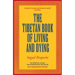 The Tibetan Book Of Living And Dying | Sogyal Rinpoche (ISBN: 9781846048463)