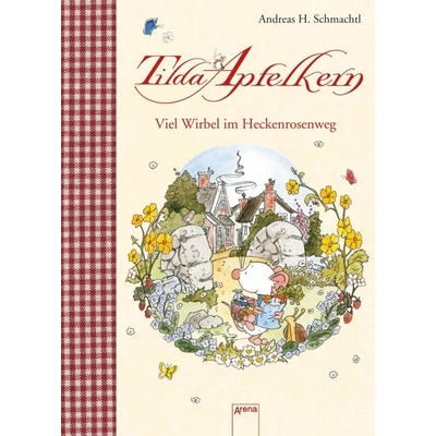 Tilda Apfelkern. Viel Wirbel im Heckenrosenweg - Schmachtl, Andreas H.