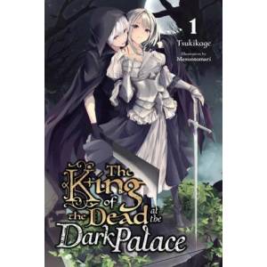 King of Death at the Dark Palace, Vol. 1 (light novel) | TSUKIKAGE (ISBN: 9781975317959)
