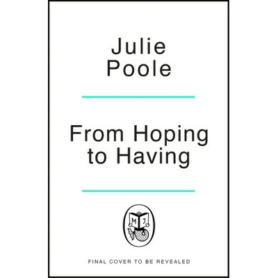 From Hoping to Having - Julie Poole
