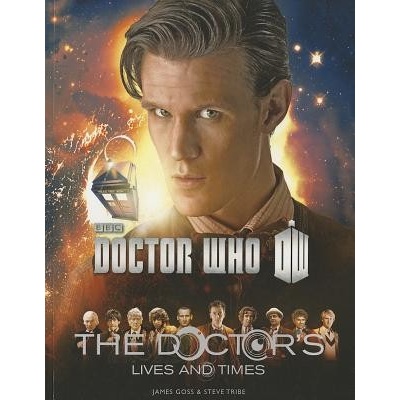 Doctor Who: The Doctors Lives and Times Goss James Paperback