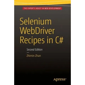 Selenium WebDriver Recipes in C# | Zhimin Zhan (ISBN: 9781484217412)