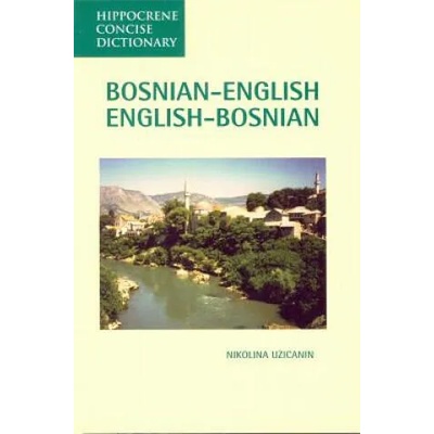 Bosnian-English / English-Bosnian Concise Dictionary | Nikolina S Uzicanin