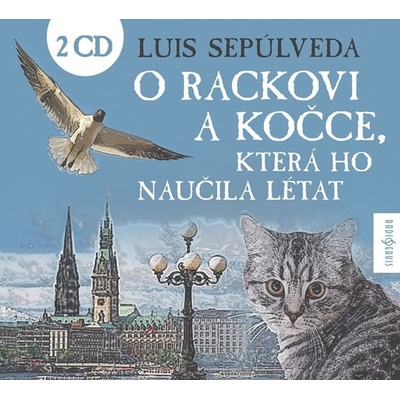 O rackovi a kočce, která ho naučila létat - Luis Sepúlveda
