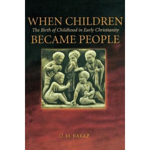 When Children Became People | O M Bakke (ISBN: 9780800637255)
