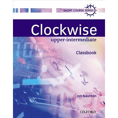 Clockwise upper-intermediate Classbook - Naunton Jon