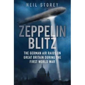 Zeppelin Blitz | Neil Storey (ISBN: 9780750956253)