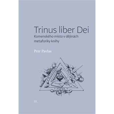 Trinus liber Dei: Komenského místo v dějinách metaforiky- Pavlas Petr