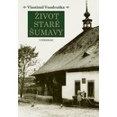 Život staré Šumavy