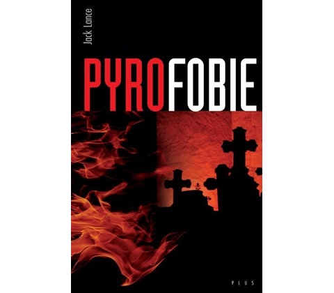 Pyrofobie - Jack Lance