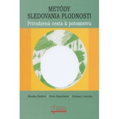 Metódy sledovania plodnosti - Monika Naďová, Viera Simočková, Ľubomír Javorka