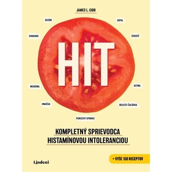 HIT: Kompletný sprievodca histamínovou intoleranciou - James L. Gibb