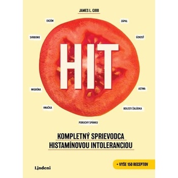 HIT: Kompletný sprievodca histamínovou intoleranciou - James L. Gibb