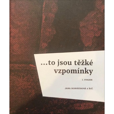 … to jsou těžké vzpomínky