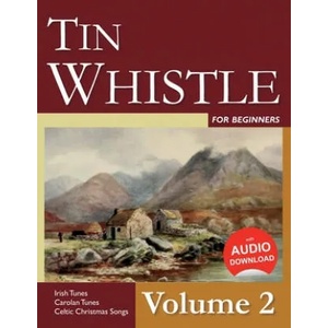 Tin Whistle for Beginners - Volume 2: Irish Tunes, Carolan Tunes, Celtic Christmas Songs | Stephen Ducke (2018)