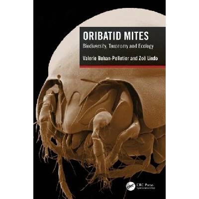 Oribatid Mites: Biodiversity, Taxonomy and Ecology - Behan-Pelletier Valerie
