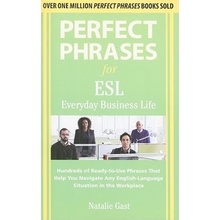 Perfect Phrases for ESL Everyday Business Life - N. Gast