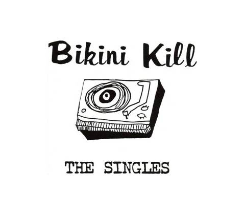 Bikini Kill - The Singles LP