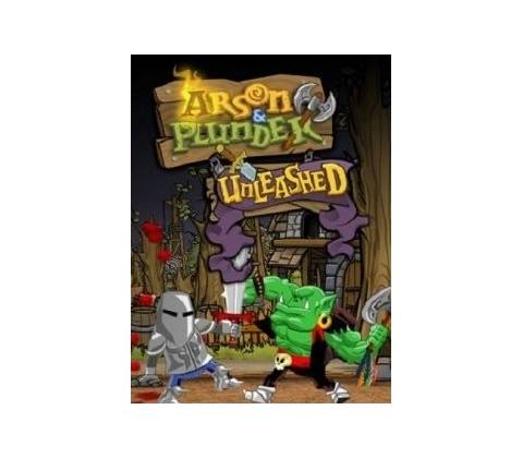 Arson and Plunder Unleashed