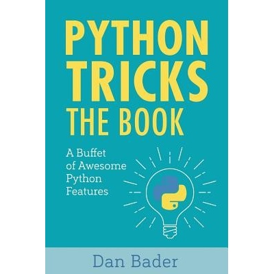 Python Tricks: A Buffet of Awesome Python Features Bader DanPaperback