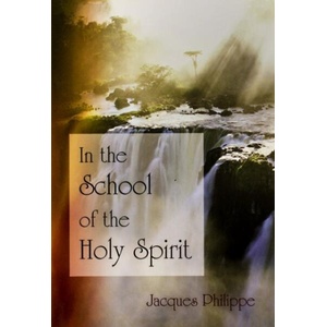 In the School of the Holy Spirit | Fr. Jacques Philippe (ISBN: 9781594170539)