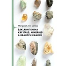 Základní kniha krystalů, minerálů a drahých kamenů - Margaret Ann Lembo