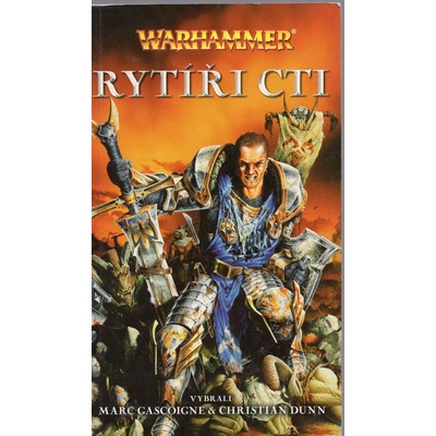 Warhammer - Rytíři cti - Gascoigne Marc, Dunn Christian