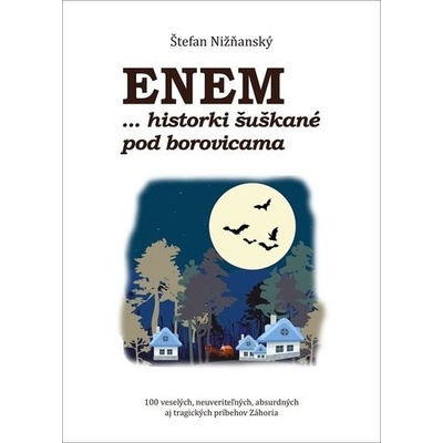 Enem... historki šuškané pod borovicami